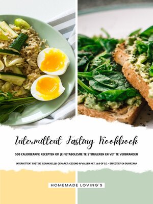 cover image of INTERMITTENT FASTING KOOKBOEK--500 Caloriearme Recepten om je Metabolisme te Stimuleren en Vet te Verbranden (Intermittent Fasting Gemakkelijk Gemaakt